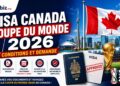 Visa Canada Coupe du Monde 2026 : Conditions, Documents et Procédure de Demande